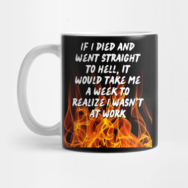 Actual Hell or Work? How Can ITell The Difference? by ZombieTeesEtc